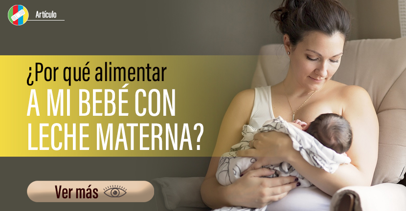 ¿Por qué alimentar a mi bebé con leche materna?